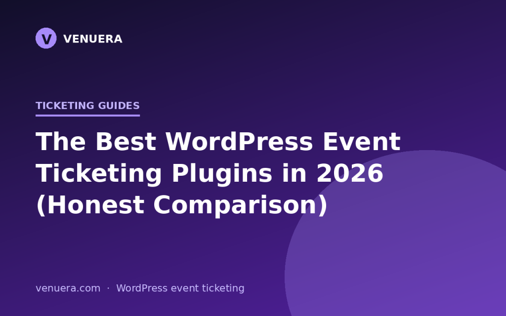 The Best WordPress Event Ticketing Plugins in 2026 (Honest Comparison)
