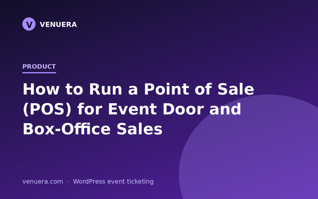 How to Run a Point of Sale (POS) for Event Door and Box-Office Sales