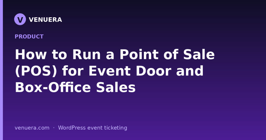 How to Run a Point of Sale (POS) for Event Door and Box-Office Sales