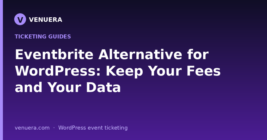 Eventbrite Alternative for WordPress: Keep Your Fees and Your Data
