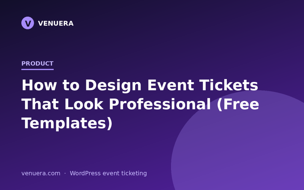 How to Design Event Tickets That Look Professional (Free Templates)