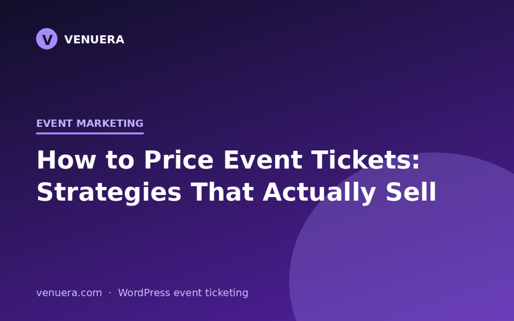 How to Price Event Tickets: Strategies That Actually Sell