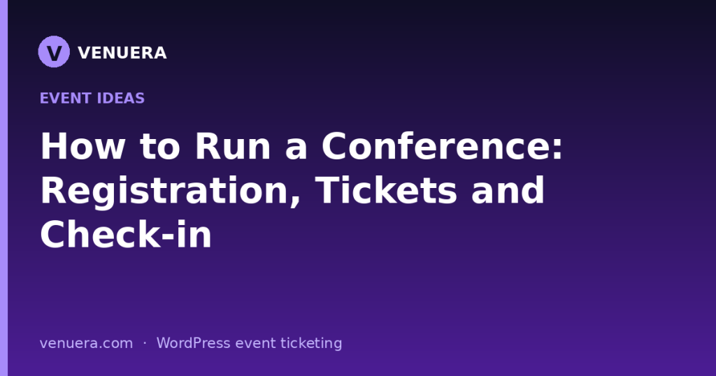 How to Run a Conference: Registration, Tickets and Check-in