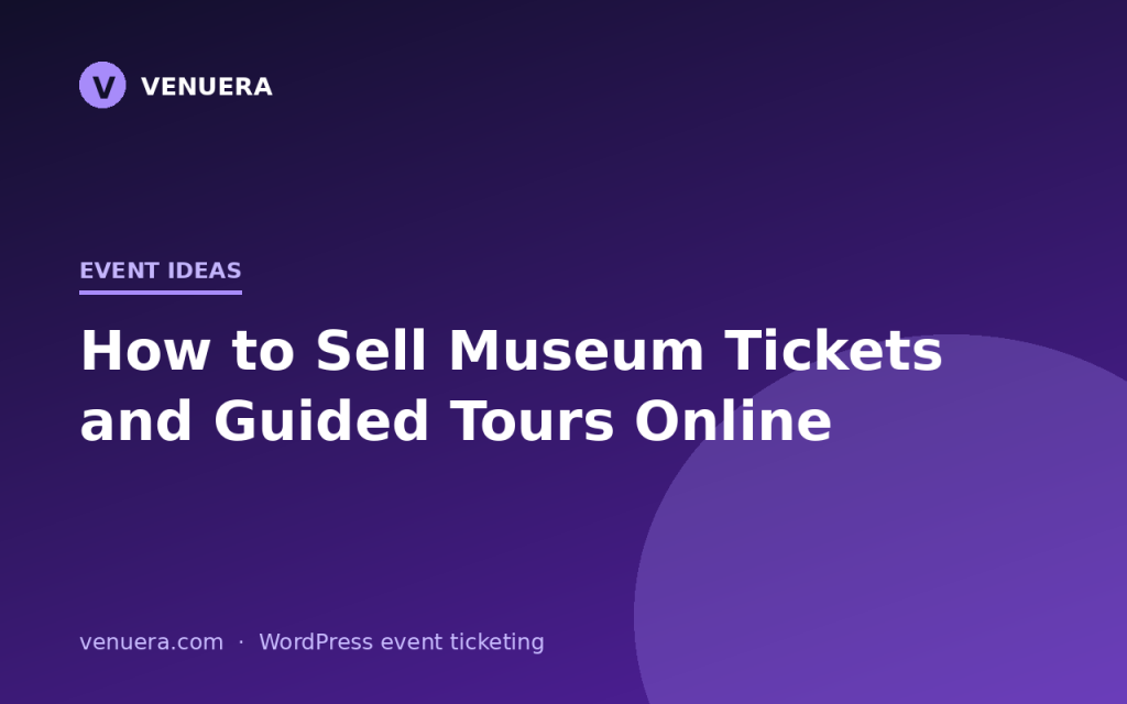 How to Sell Museum Tickets and Guided Tours Online