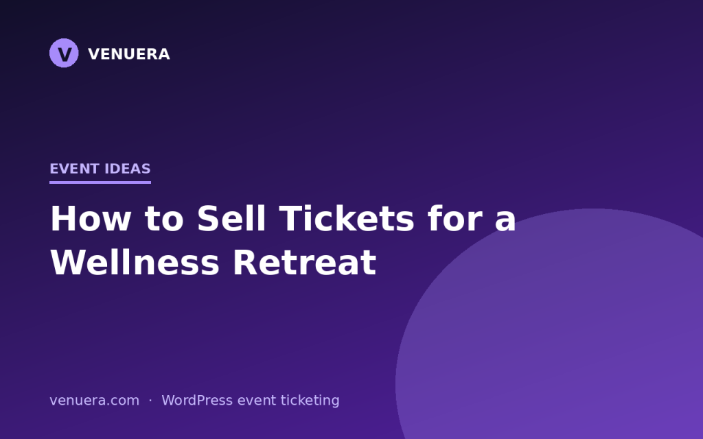 How to Sell Tickets for a Wellness Retreat