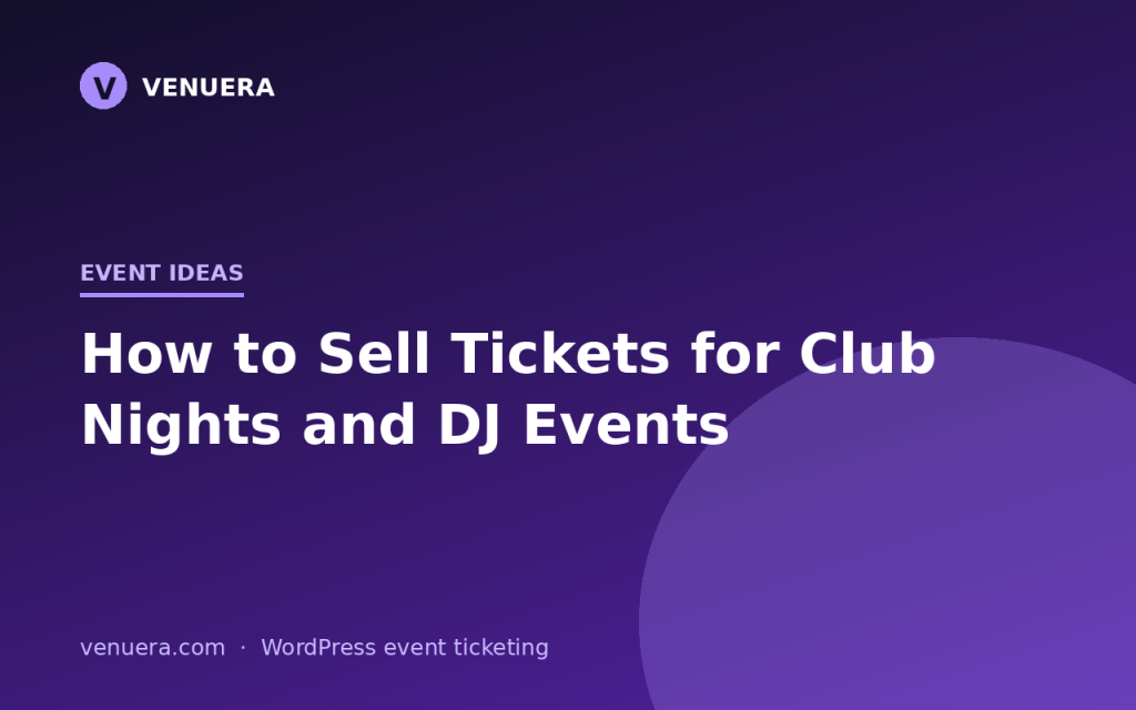 How to Sell Tickets for Club Nights and DJ Events