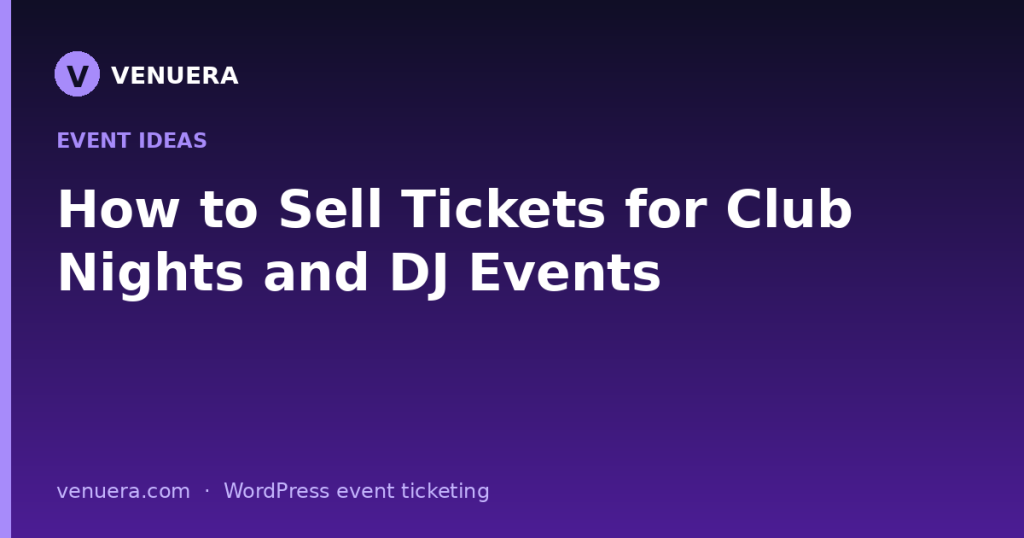 How to Sell Tickets for Club Nights and DJ Events