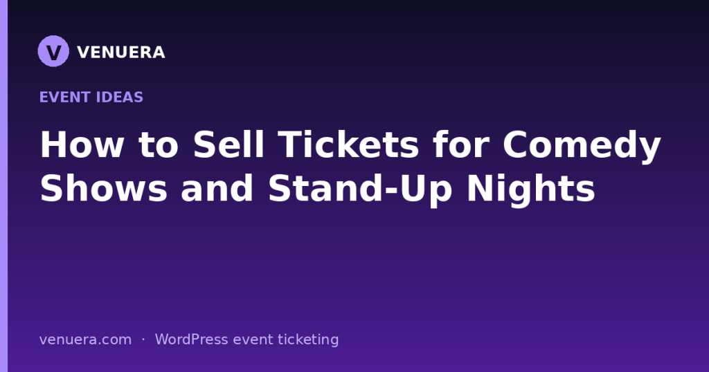 How to Sell Tickets for Comedy Shows and Stand-Up Nights