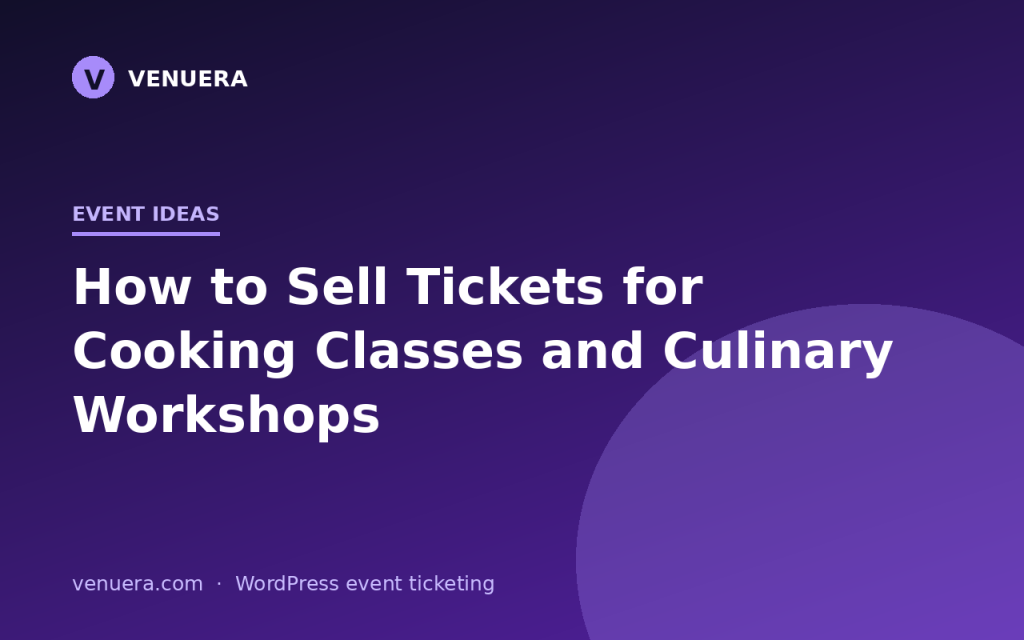 How to Sell Tickets for Cooking Classes and Culinary Workshops