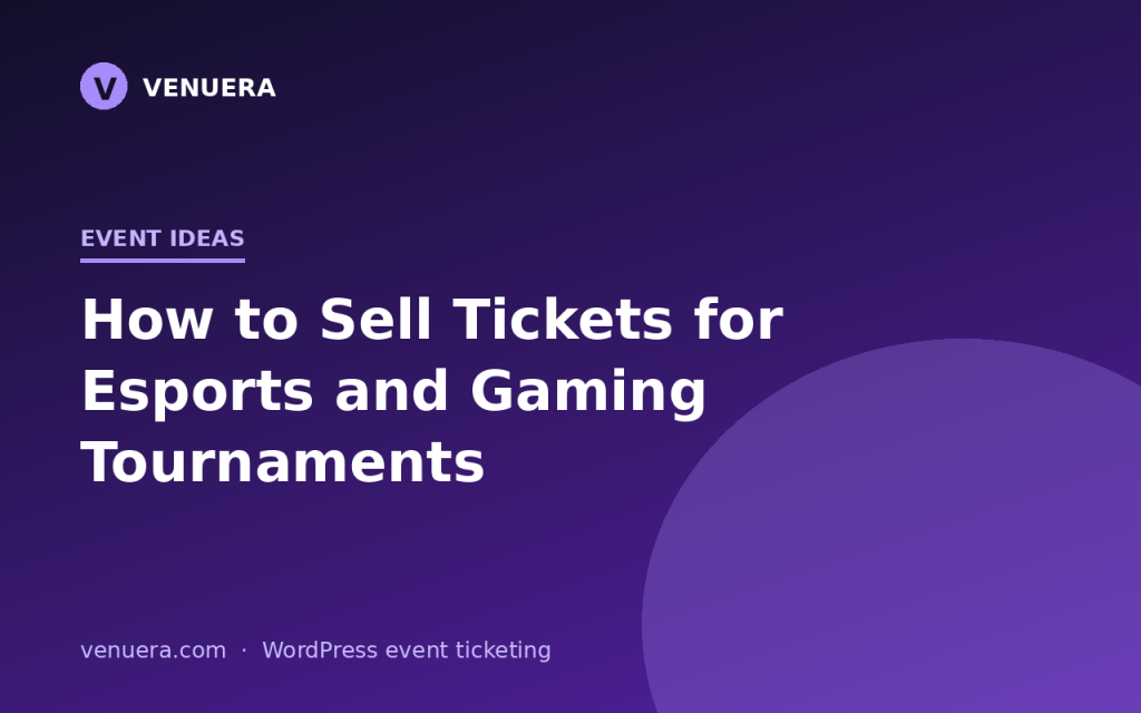 How to Sell Tickets for Esports and Gaming Tournaments