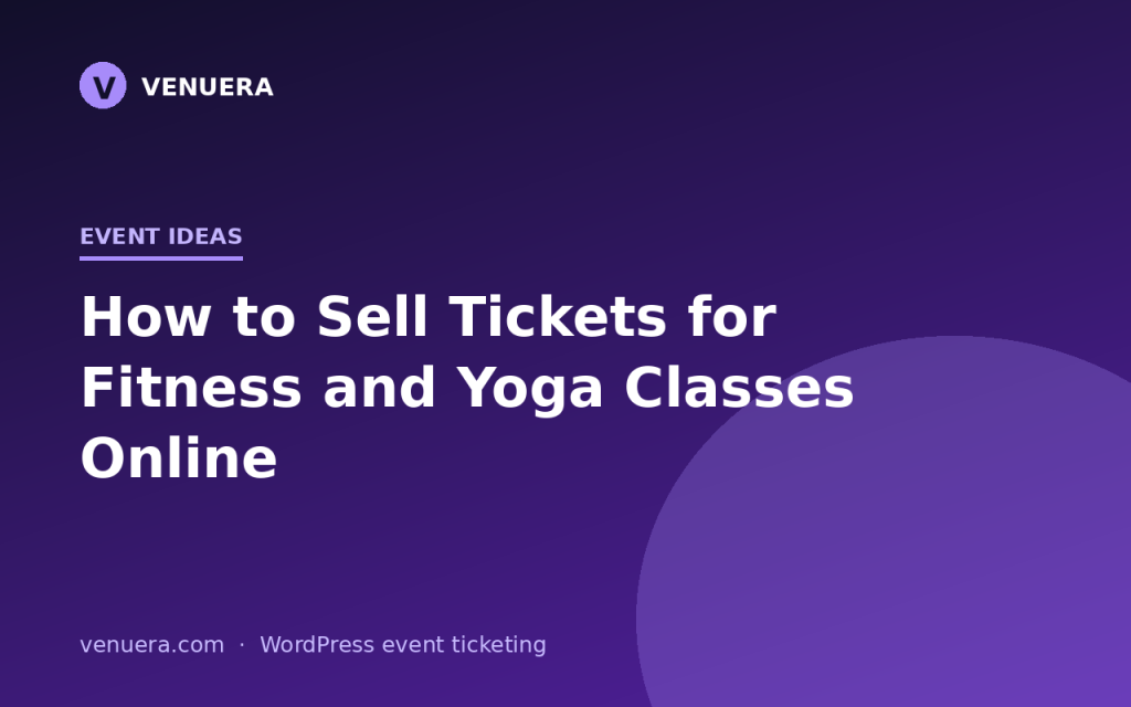 How to Sell Tickets for Fitness and Yoga Classes Online