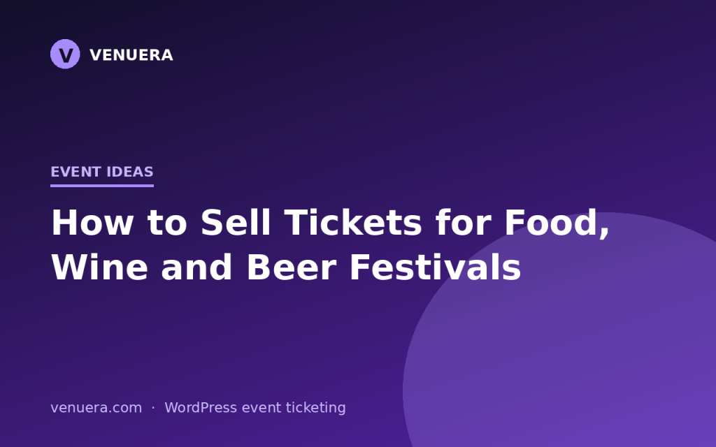 How to Sell Tickets for Food, Wine and Beer Festivals