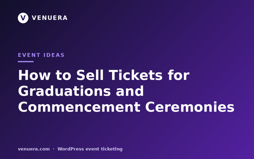 How to Sell Tickets for Graduations and Commencement Ceremonies