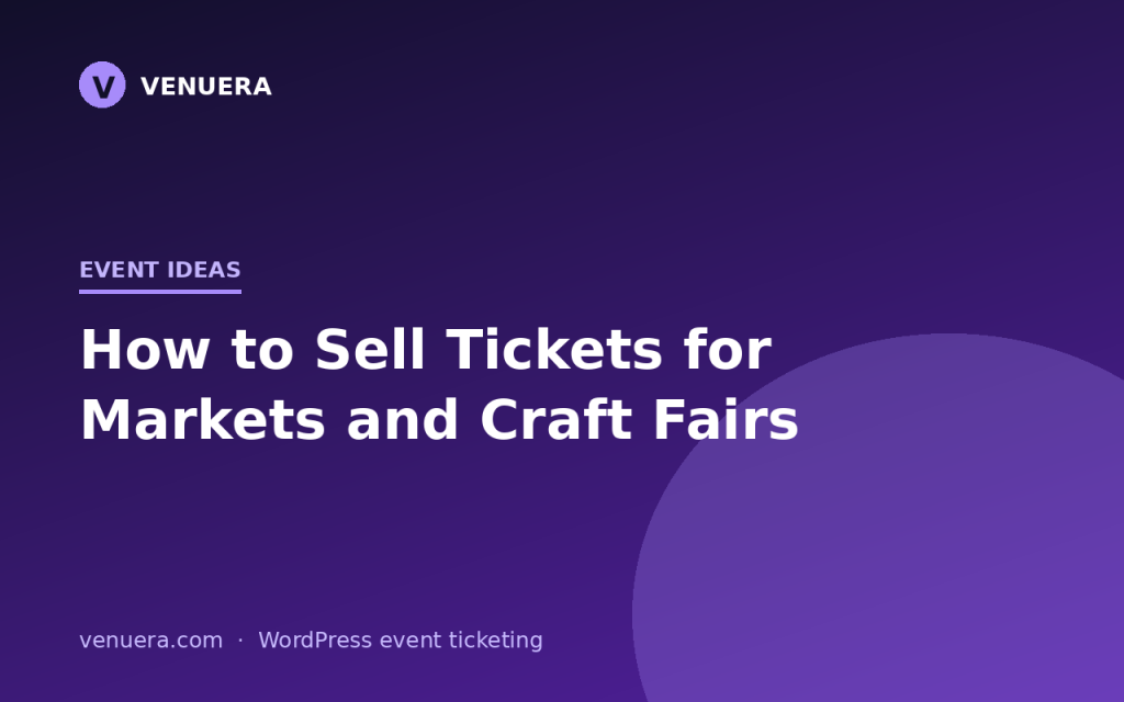 How to Sell Tickets for Markets and Craft Fairs