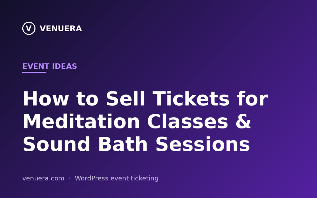 How to Sell Tickets for Meditation Classes and Sound Bath Sessions