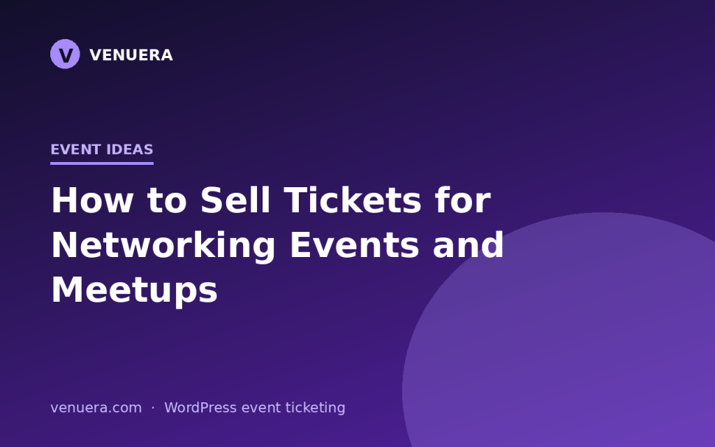 How to Sell Tickets for Networking Events and Meetups