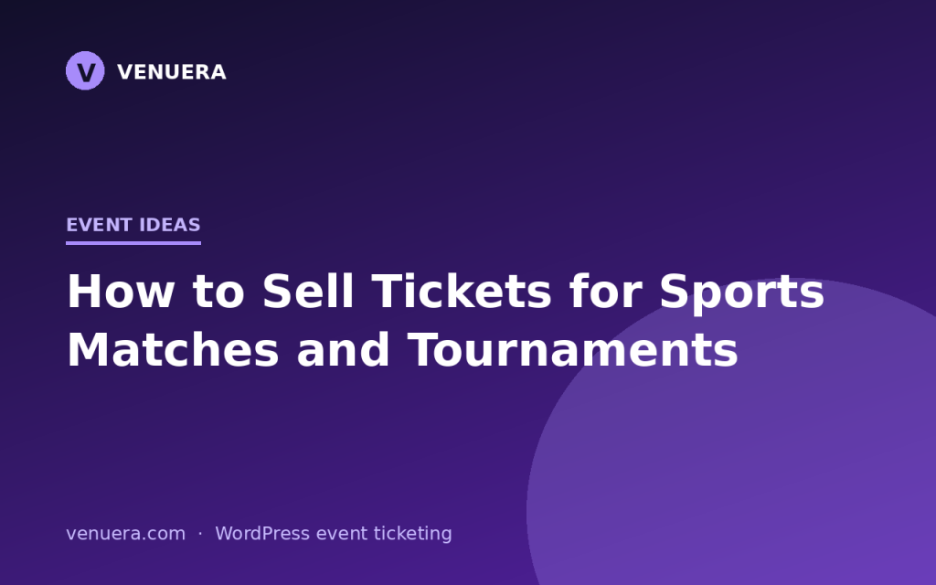 How to Sell Tickets for Sports Matches and Tournaments