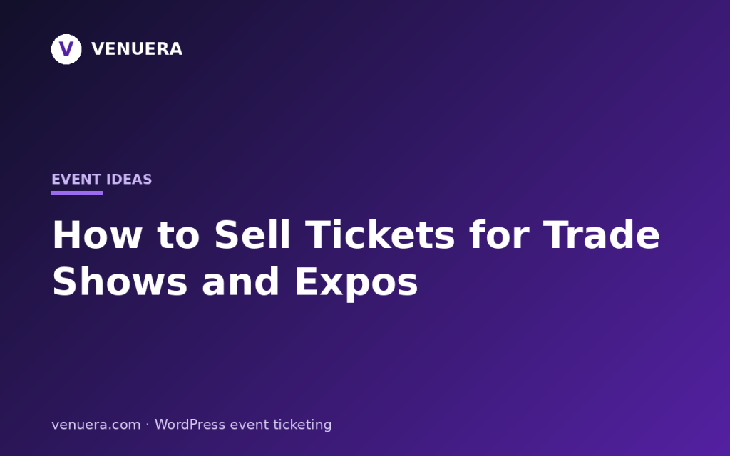 How to Sell Tickets for Trade Shows and Expos