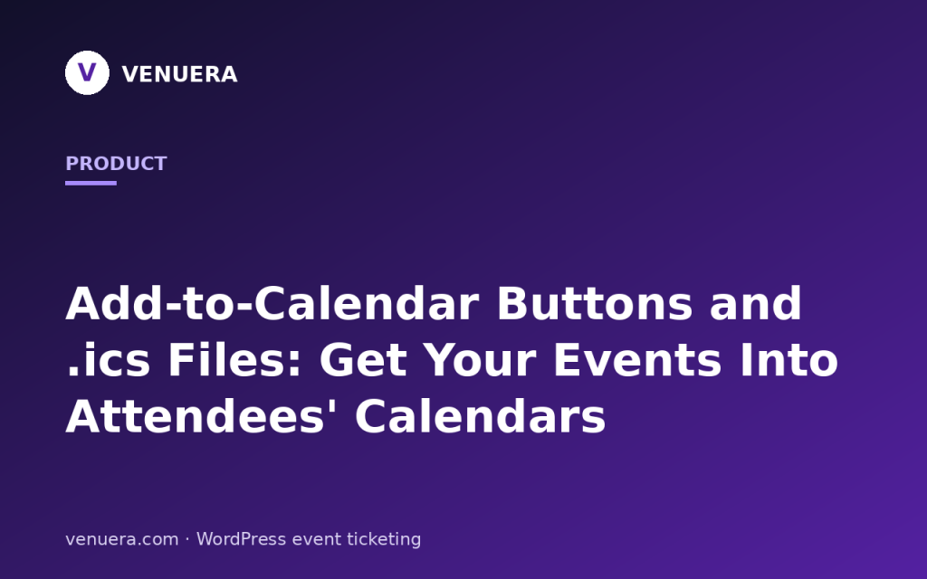 Add-to-Calendar Buttons and .ics Files: Get Your Events Into Attendees’ Calendars