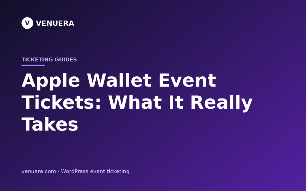 Apple Wallet Event Tickets: What It Really Takes