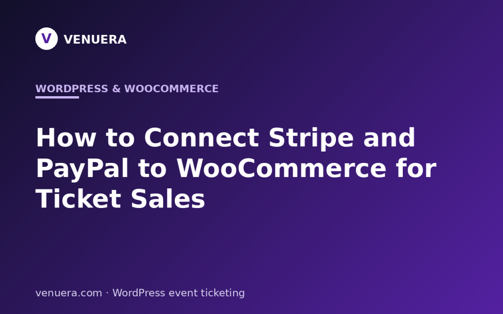 How to Connect Stripe and PayPal to WooCommerce for Ticket Sales
