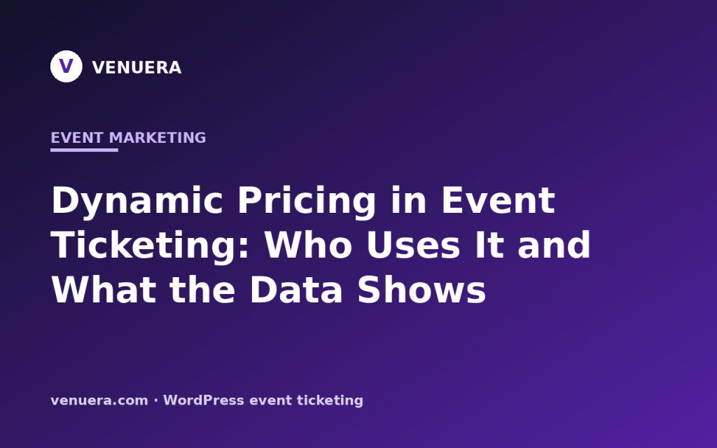 Dynamic Pricing in Event Ticketing: How It Works, Who Uses It, and What the Data Shows