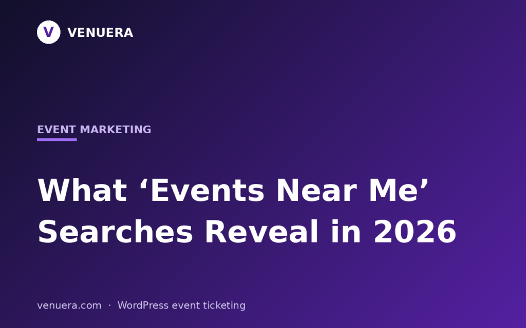 What ‘Events Near Me’ Searches Reveal in 2026