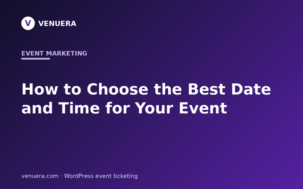 How to Choose the Best Date and Time for Your Event