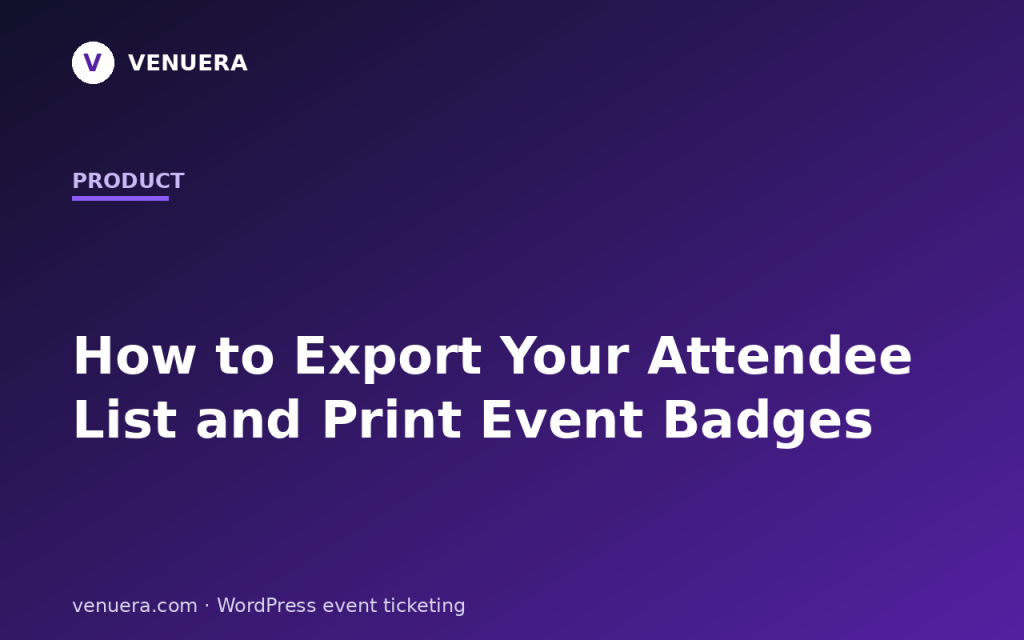 How to Export Your Attendee List and Print Event Badges