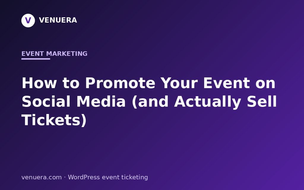 How to Promote Your Event on Social Media (and Actually Sell Tickets)