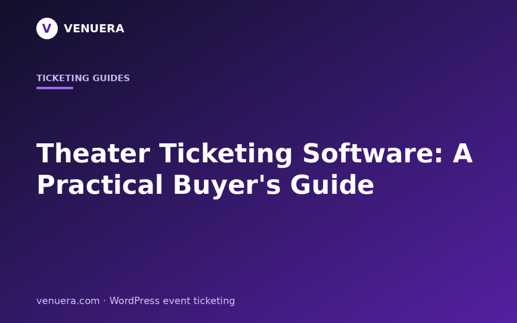 Theater Ticketing Software: A Buyer’s Guide