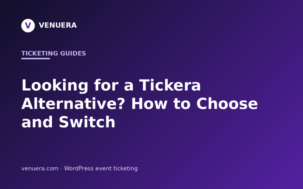 Looking for a Tickera Alternative? How to Choose and Switch
