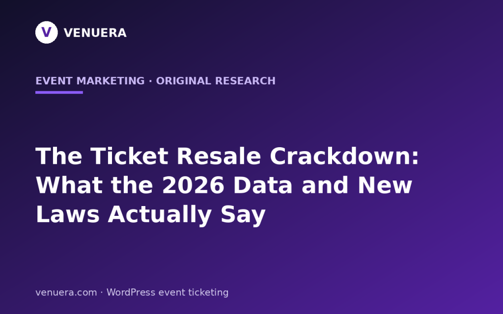 The Ticket Resale Crackdown: What the 2026 Data and New Laws Actually Say