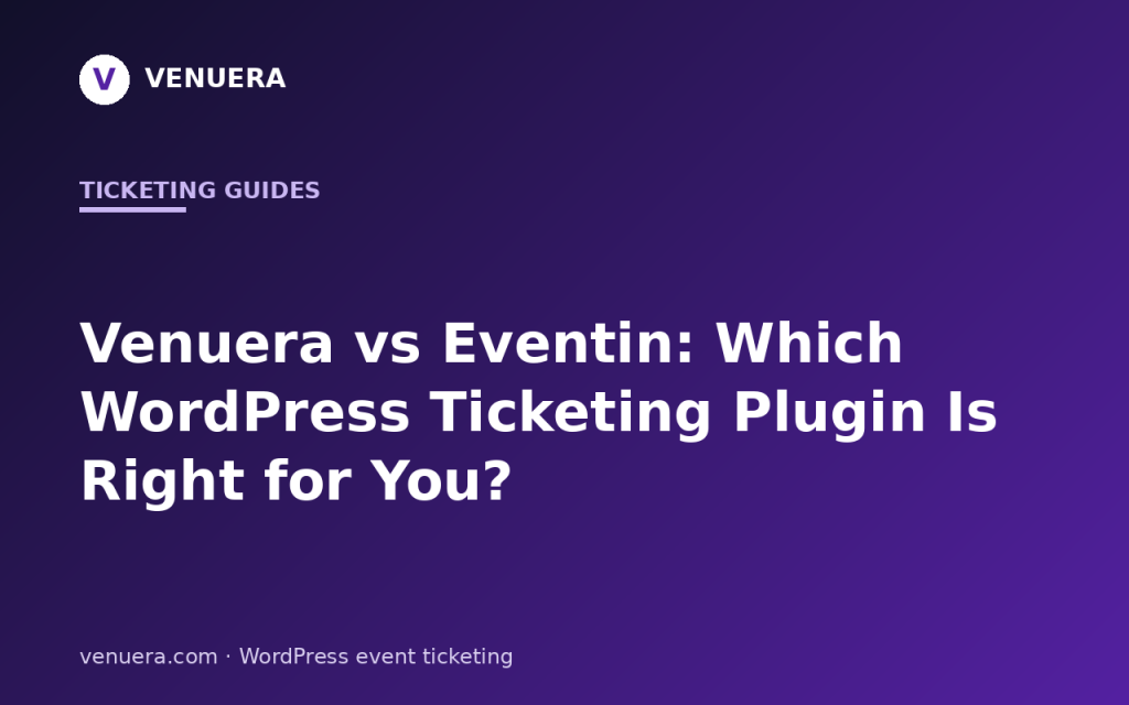 Venuera vs Eventin: Which WordPress Ticketing Plugin Is Right for You?