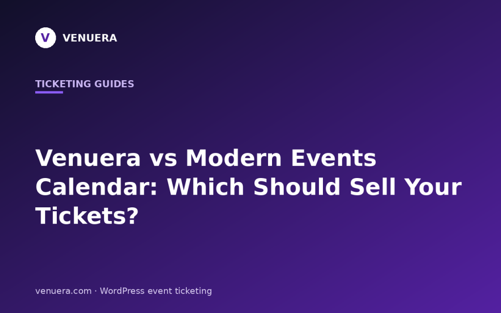 Venuera vs Modern Events Calendar: Which Should Sell Your Tickets?